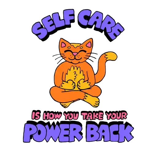 self care is how you take your power back with a cartoon cat