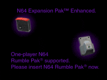 n64 expansion pak enhanced one-player n64 rumble pak supported please insert n64 rumble pak now ..