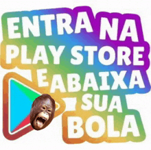 a colorful sign that says entra na play store