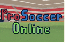 a logo for pro soccer online with a soccer field in the background .