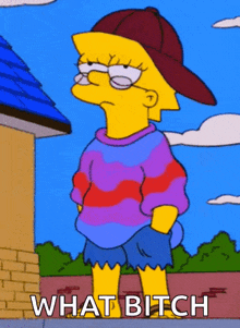 a cartoon of lisa simpson wearing a hat and a sweater says what bitch