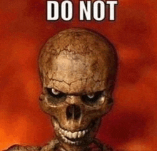 a skeleton with the words `` do not '' written on it 's face .