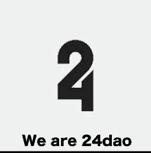 a sign that says we are 24dao with a black number 2