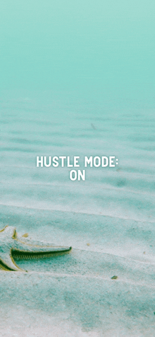 a turquoise background with the words hustle mode on on it