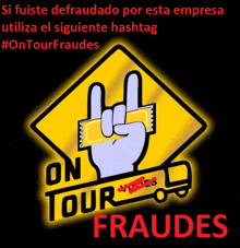 a yellow sign that says on tour fraudes