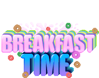 a colorful sign that says breakfast time