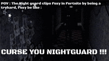 a poster that says curse you nightguard