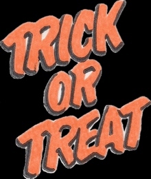 trick or treat is written in orange and black on a black background