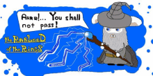 a cartoon of a wizard with the words " you shall not pass " on the bottom