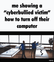 a meme about a cyberbullying victim showing how to turn off their computer .