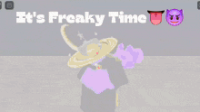 a cartoon character says it 's freaky time u