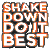 a sign that says " shake down do it best "