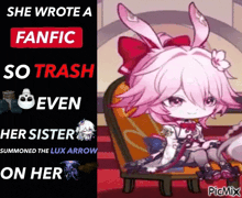 she wrote a fanfic so trash even her sister remembered the lux arrow on her ..