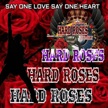 a poster that says say one love say one heart hard roses