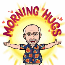 a cartoon of a man with his arms outstretched and the words morning hugs surrounding him