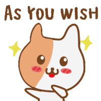 a brown and white cat with the words " as you wish " behind it