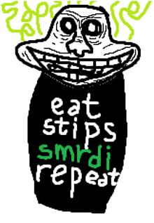 a drawing of a troll with the words " eat stips smrdi repeat " on it