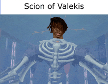 a picture of a skeleton with the name scion of valekis on it