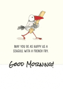 a cartoon of a seagull holding a piece of wood with a good morning message