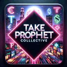 a neon sign that says take prophet collective with a city in the background