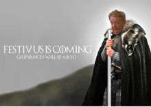 a man in a fur cape with the words festivus is coming below him