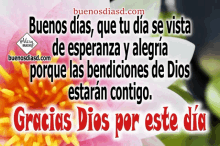 a sign that says buenos dias que tu dia se vista de esperanza y alegria because las bendiciones de dios estaran contigo