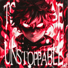 a poster with a cartoon character and the words " i am unstoppable " on it