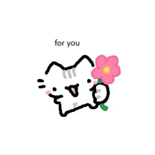 a drawing of a cat holding a pink flower with the words `` for you '' .