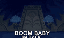 a cartoon character from the emperor 's new groove is dancing in a doorway with the words boom baby im back .