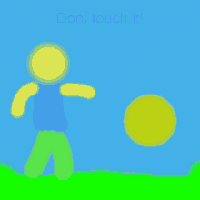 a drawing of a person throwing a ball with the words " do n't touch it " written below it