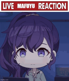 a picture of a girl with purple hair under a live mafuyu reaction sign