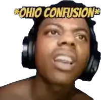 a shirtless man wearing headphones with the words ohio confusion written above his head
