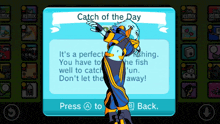 a screenshot of a video game that says catch of the day on the top