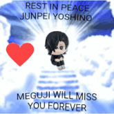 a picture of a boy with the words rest in peace junpei yoshino meguji will miss you forever