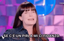 a woman says se c'e un pirla mi ci fidanzo