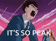 a cartoon of a man screaming with the words " it 's so peak " above him