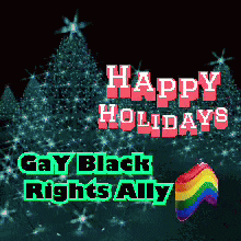 a christmas tree with the words happy holidays gay black rights ally