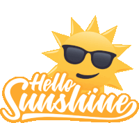 an illustration of a sun wearing sunglasses and the words hello sunshine