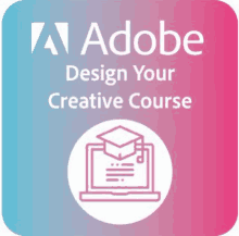 a logo for adobe design your creative course with a laptop and graduation cap .