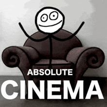 a stick figure is sitting in a chair with the words absolute cinema below him