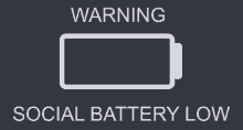 a picture of a battery with the words warning social battery low below it