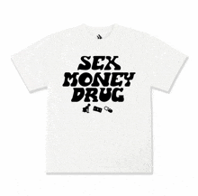 a white t-shirt with the words sex money drug on it