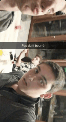 a snapchat of two young men with the caption pas du tt bourré