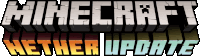 a logo for minecraft that says ' minecraft nether update '