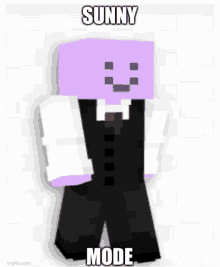 a purple minecraft character is wearing a suit and tie and says sunny mode .