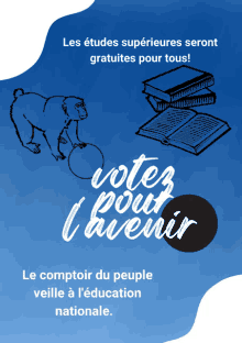 a blue poster with a monkey and books and the words " les etudes supérieures seront gratuites pour tous "