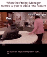 when the project manager comes to you to add a new feature project managerrr