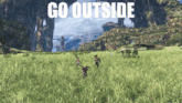 a video game scene that says go outside on the bottom