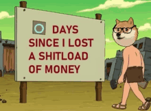 a dog wearing glasses is walking in front of a sign that says " days since i lost a shitload of money "