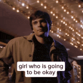 a man in a trench coat stands in front of a sign that says girl who is going to be ok